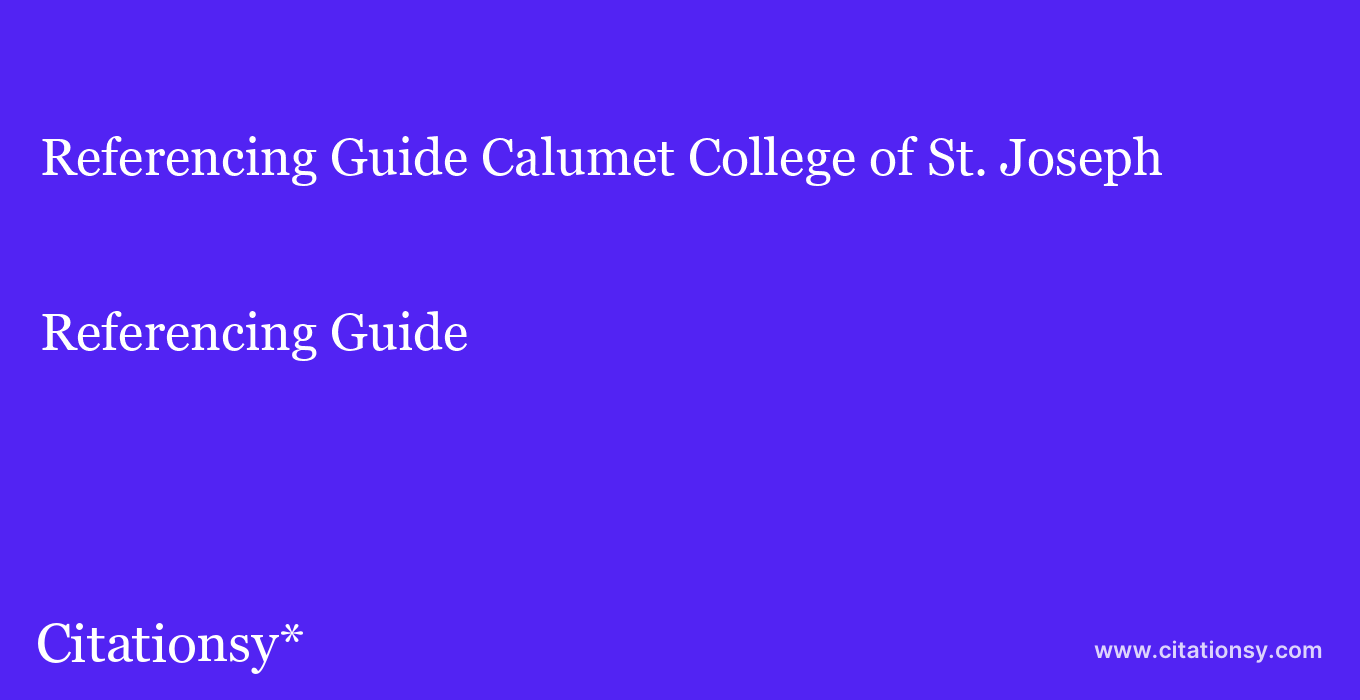 Referencing Guide: Calumet College of St. Joseph